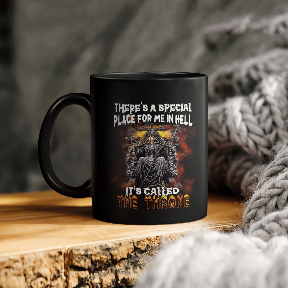 Skeleton There’s A Special Place For Me In Hell It’s Called Throne Ceramic Coffee Mug