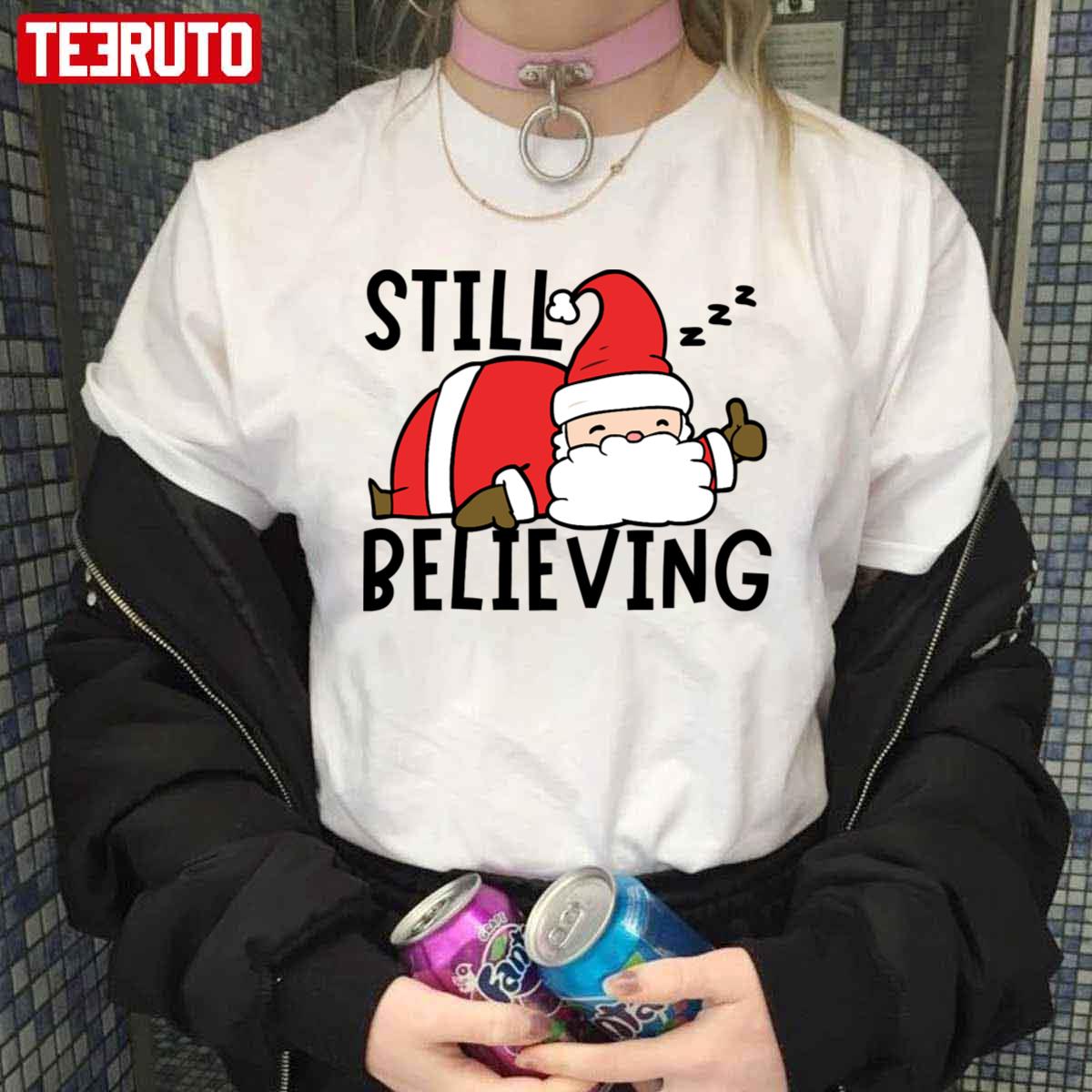 Still Believing In Santa Xmas Unisex T-Shirt