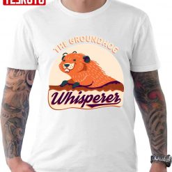 The Groundhog Whisperer Unisex T-Shirt