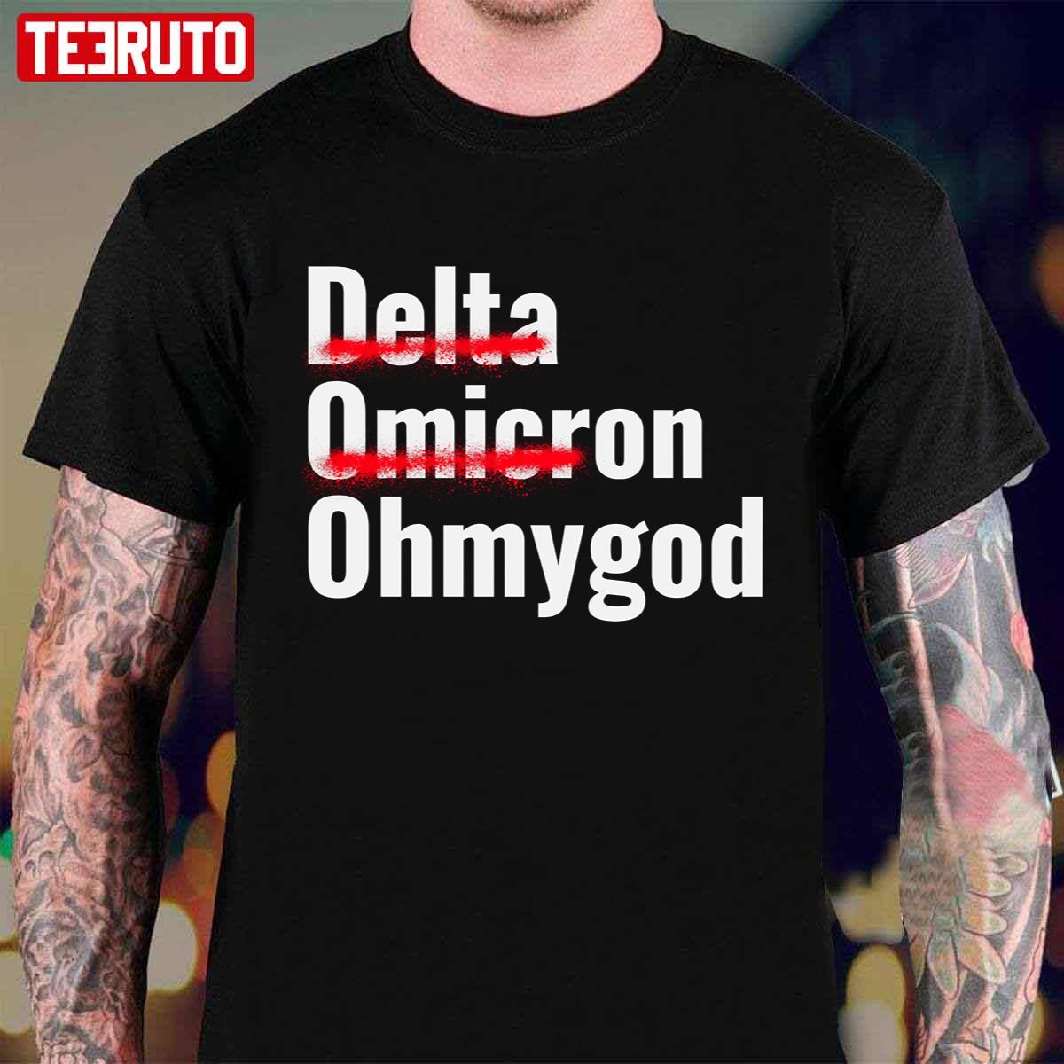 The Omicron Variant Delta Omicron Oh My God Unisex T-Shirt