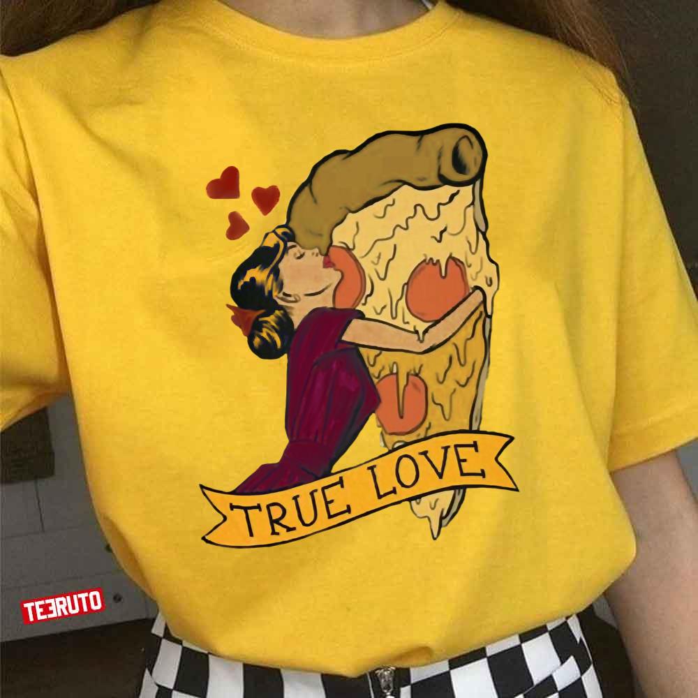 True Love Pizza Unisex T-Shirt