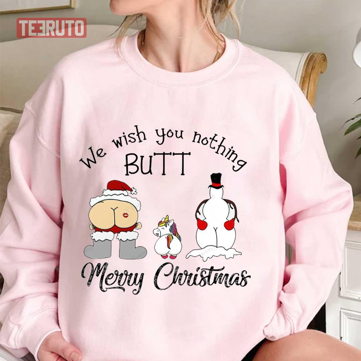 Unicorn We Wish You Nothing Butt Merry Christmas  Unisex Sweatshirt