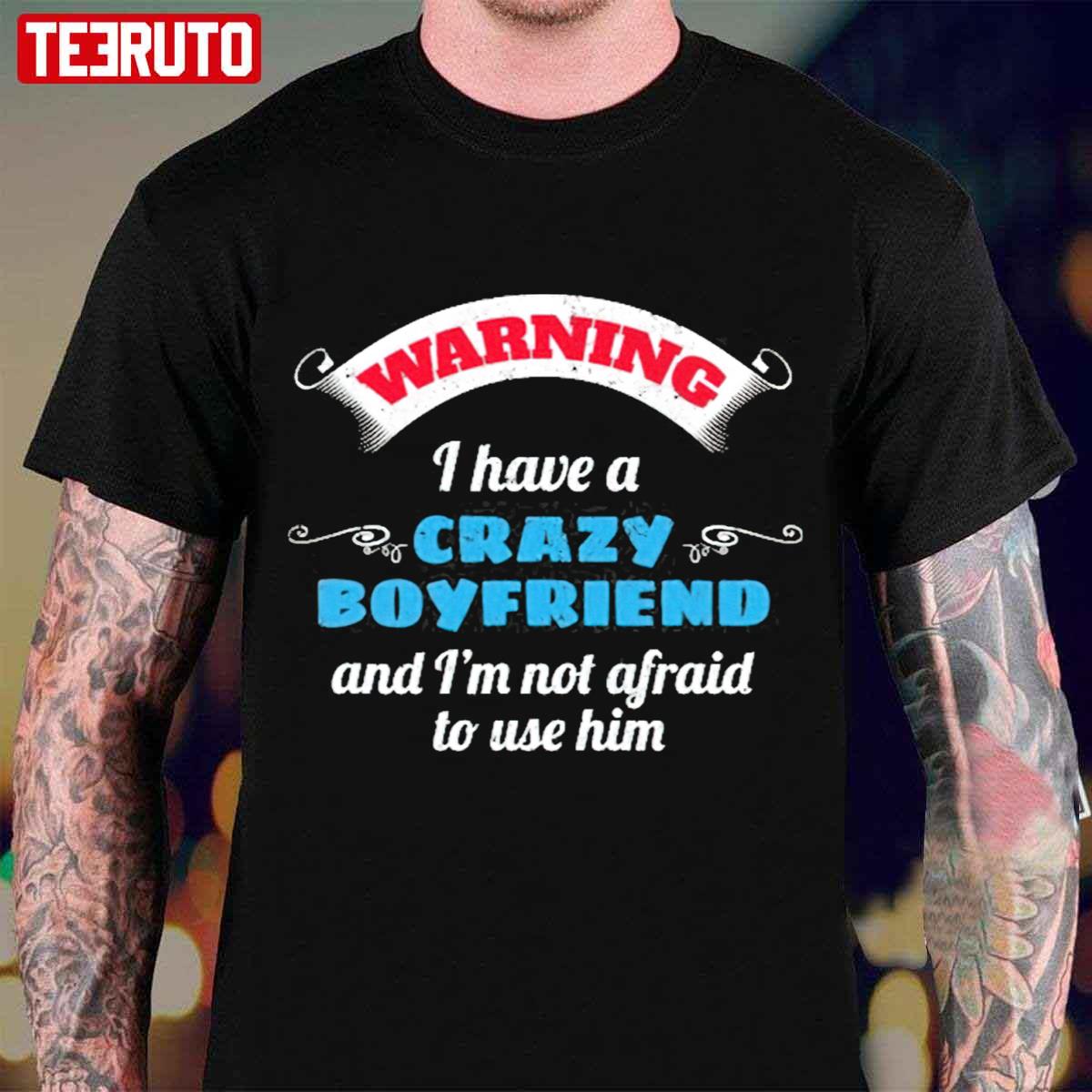 Warning I Have A Crazy Boyfriend Unisex Sweatshirt