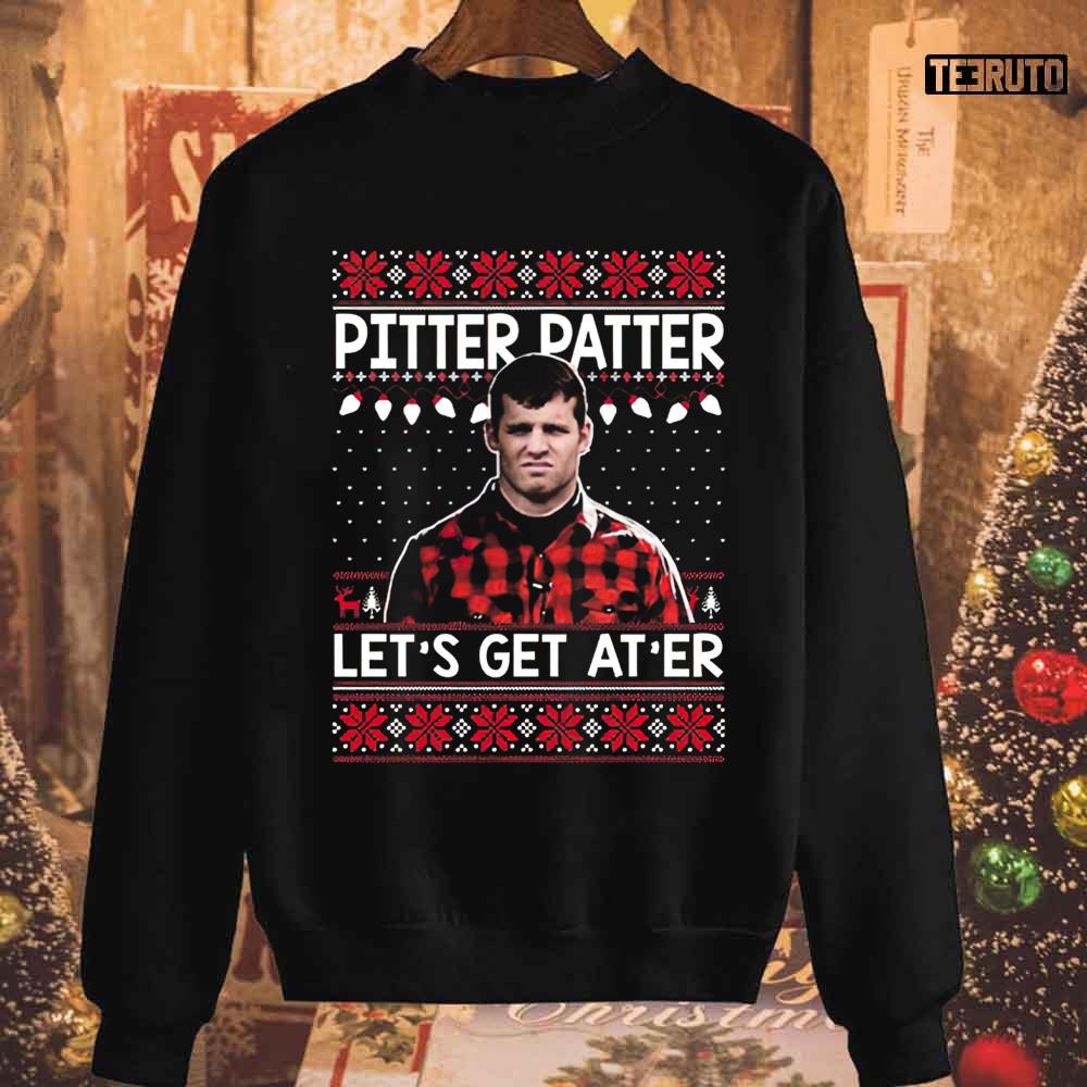 Wayne Letterkenny Pitter Patter Lets Get At Er Funny Ugly Christmas Unisex Sweatshirt