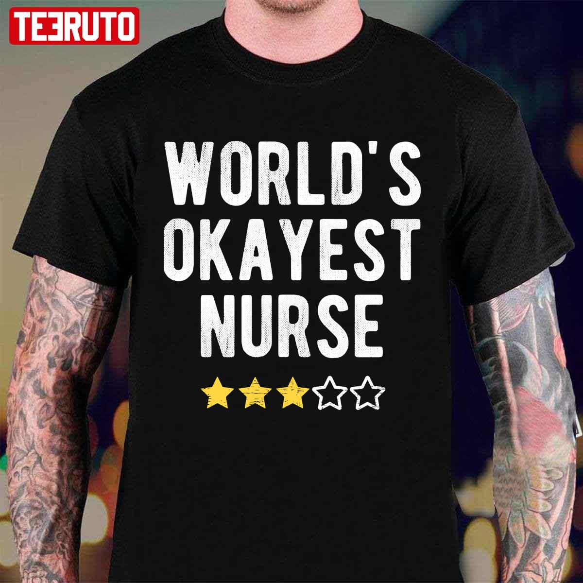 World’s Okayest Nurse Funny Medical Nursing Unisex T-Shirt