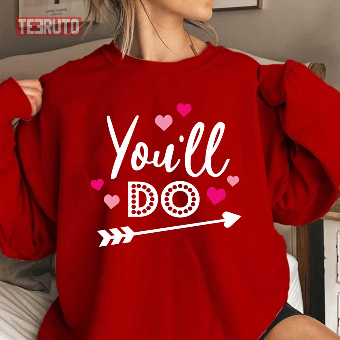 You’ll Do Arrow Hearts Unisex Sweatshirt