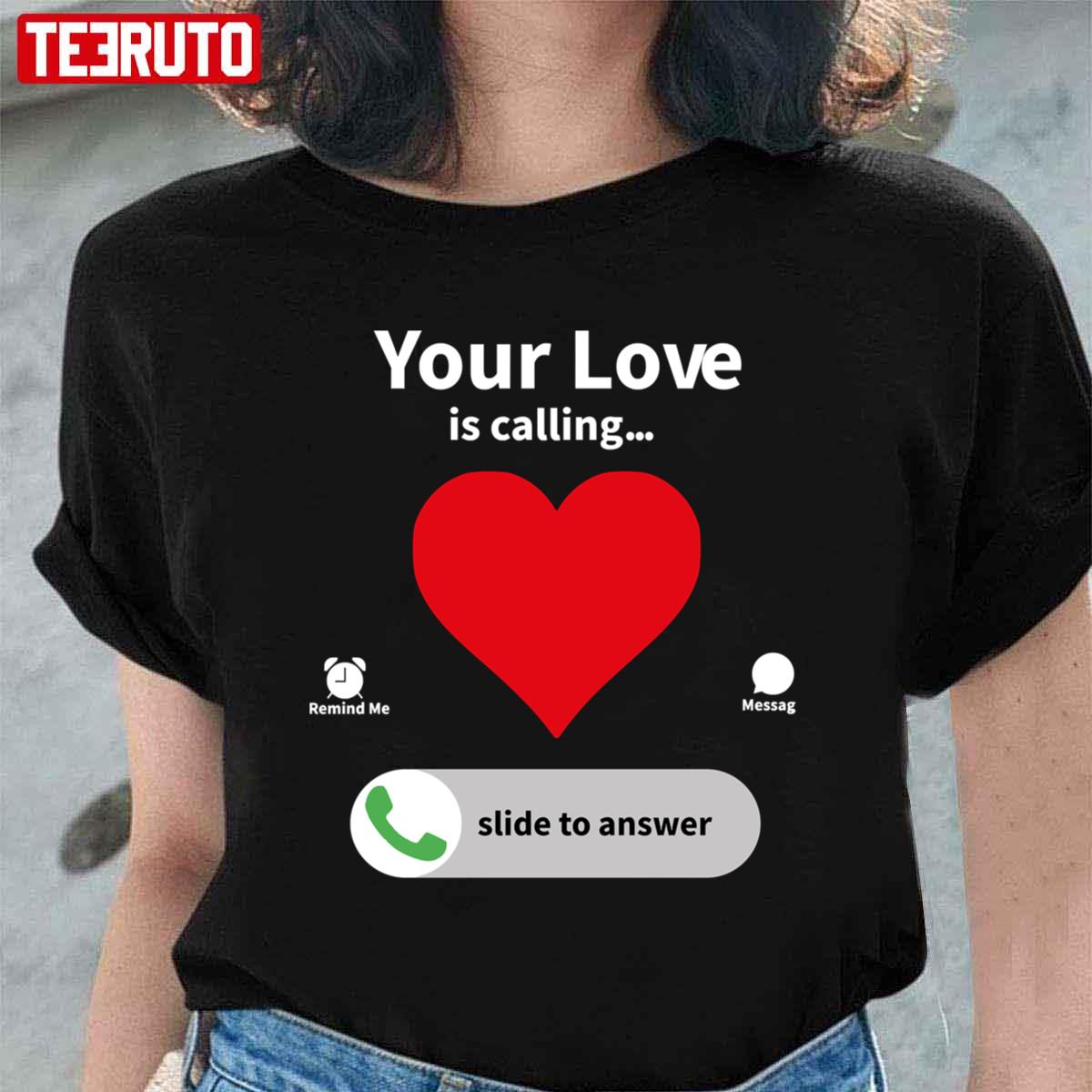 Your Love Is Calling Valentine’s Day Heart Unisex T-Shirt