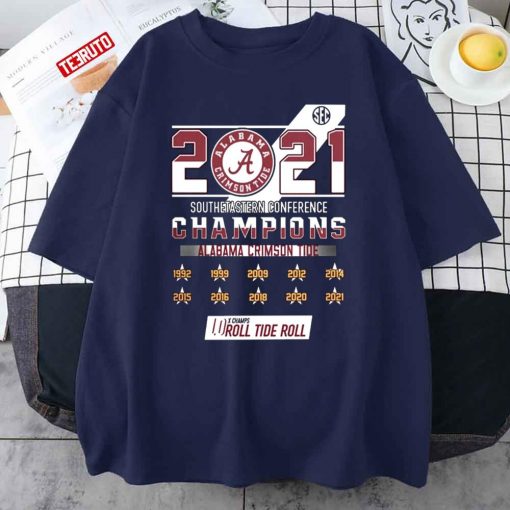 2021 Southeastern Conference Champions Alabama Crimson Tide 1992 2021 10x Champs Roll Tide Roll Unisex T-Shirt