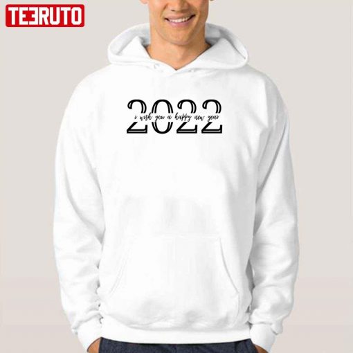 2022 I Wish You A Happy New Year Unisex T-Shirt