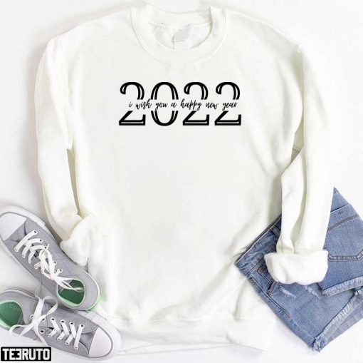 2022 I Wish You A Happy New Year Unisex T-Shirt