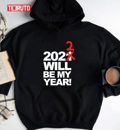 2022 Will Be My Year Funny New Resolution Unisex T-Shirt