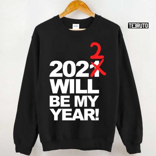 2022 Will Be My Year Funny New Resolution Unisex T-Shirt