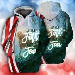 4th Of July Independence Day Let Your Faith Be Bigger Than Your Fear 3d Hoodie
