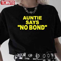 Ahmaud Arbery’s Aunt Auntie Says No Bond Unisex T-Shirt