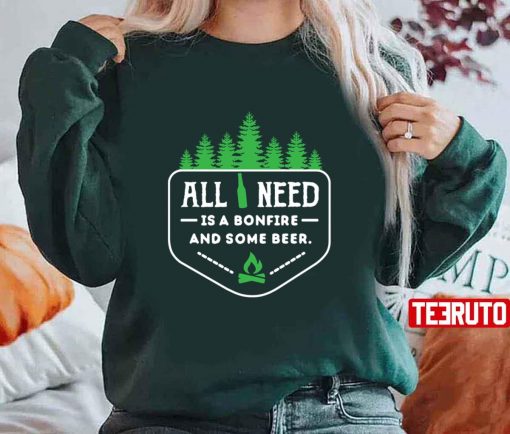 All You Need Is A Bonfire And Some Beer Camping Unisex T-Shirt