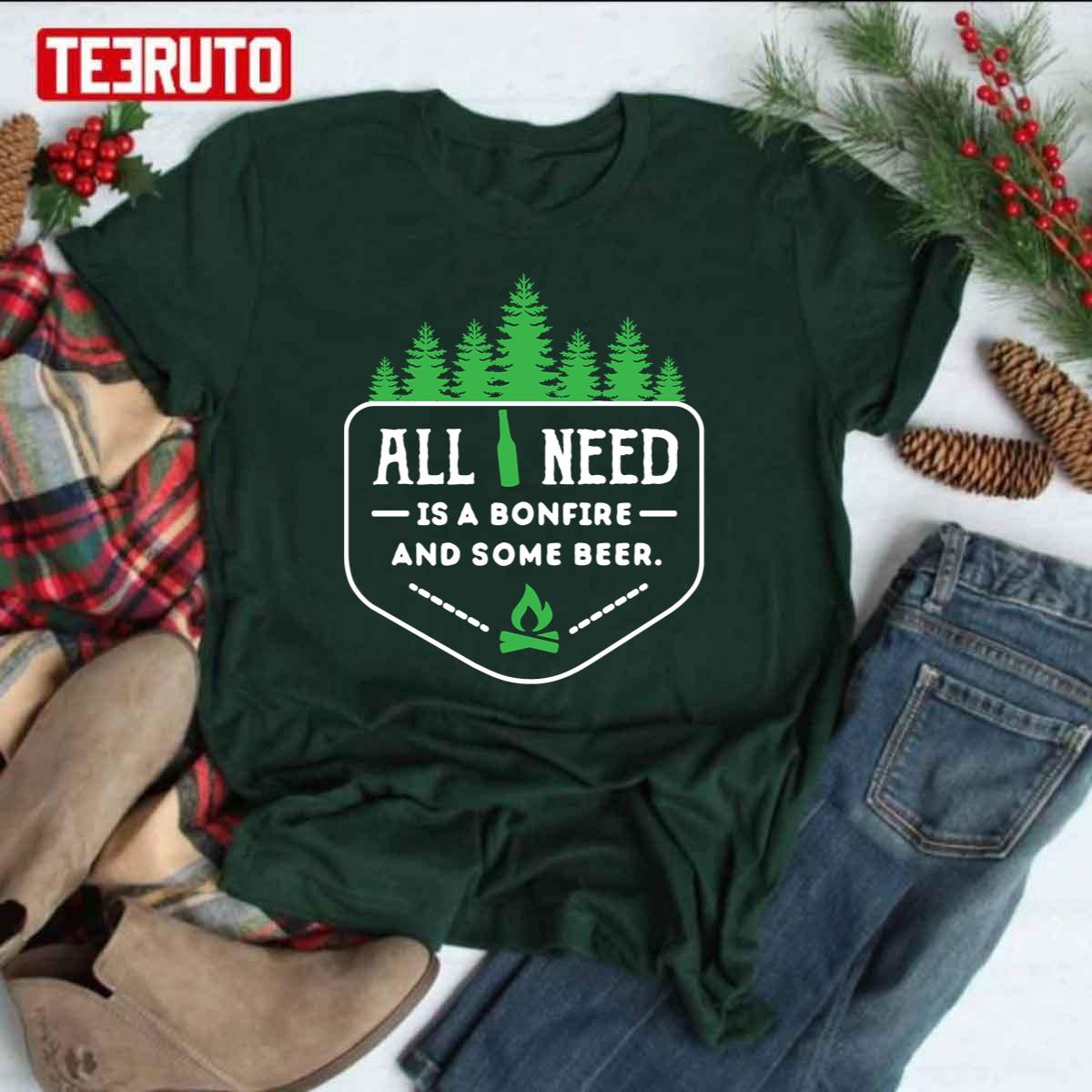 All You Need Is A Bonfire And Some Beer Camping Unisex T-Shirt