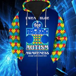 Autism Awareness I Wear Blue For Autism Awareness Accept Understand Love 3d Hoodie