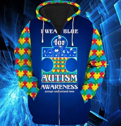 Autism Awareness I Wear Blue For Autism Awareness Accept Understand Love 3d Hoodie