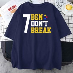 Ben Roethlisberger Don’t Break Steelers Unisex T-Shirt