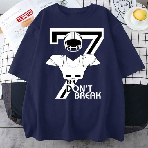 Ben Roethlisberger No.7 Don’t Break Unisex T-Shirt