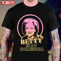 Betty White Is My Homegirl Unisex T-Shirt
