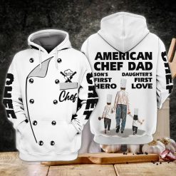 Chef American Chef Dad Sons Daughters First Hero First Love 3d Hoodie