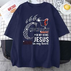 Cincinnati Bearcats In My Veins Jesus In My Heart 2022 Unisex T-Shirt