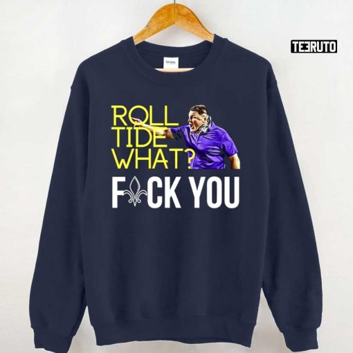 Coach O Lsu Roll Tide What Fuck You Unisex T-Shirt