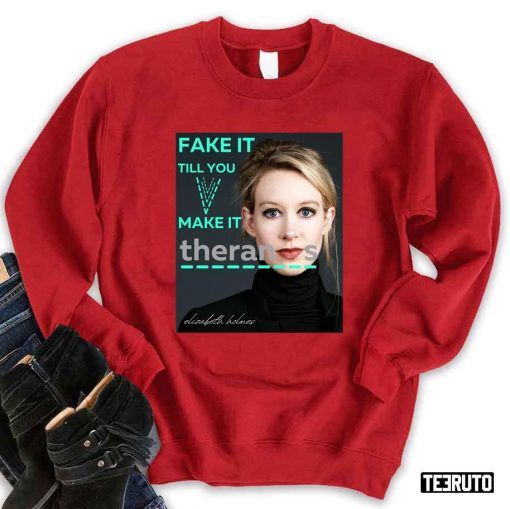 Elizabeth Holmes Theranos Fake It Till You Make It Photographic Unisex T-Shirt