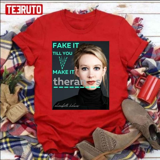 Elizabeth Holmes Theranos Fake It Till You Make It Photographic Unisex T-Shirt