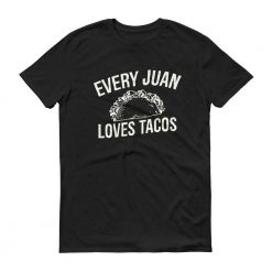 Every Juan Loves Tacos Unisex T-Shirt