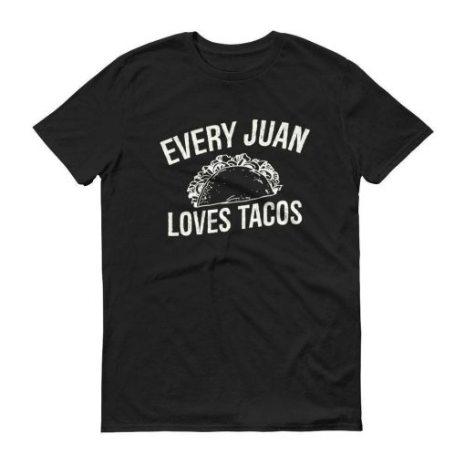 Every Juan Loves Tacos Unisex T-Shirt