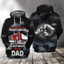 Fathers Day Some People Call Me Trucks Driver The Most Important Call Me Dad 3d Hoodie
