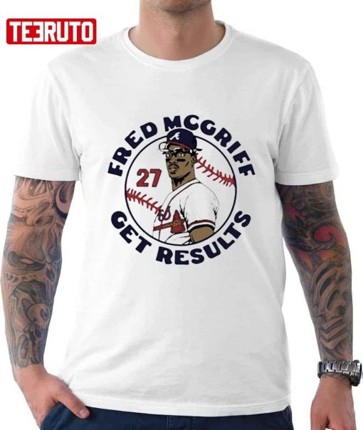 Fred Mcgriff Gets Results Unisex T-Shirt