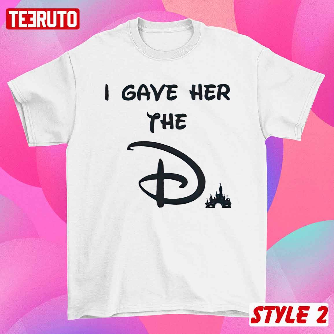 Funny Disney I Wanted The D I Gave Her The D Couple Matching Sweatshirt