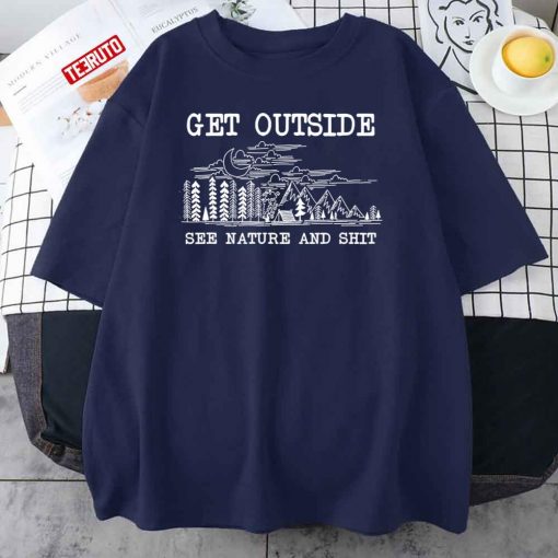 Get Outside See Nature Shit Hiking Camping Unisex Sweatshirt