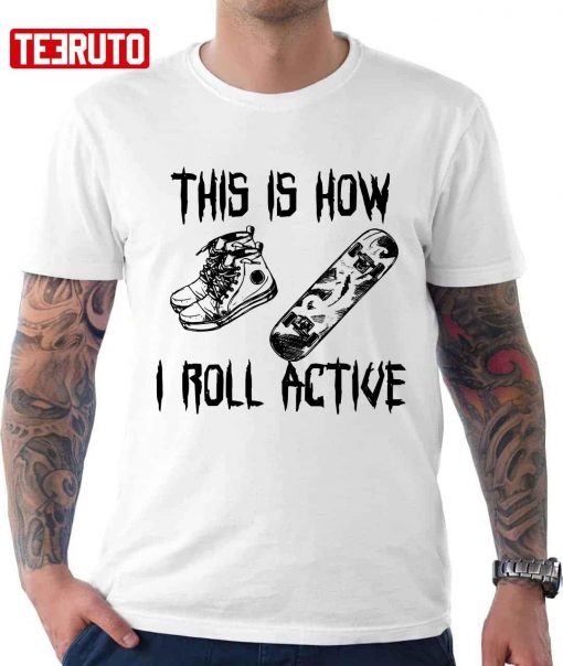 Heythis Is How I Roll Active Unisex T-Shirt