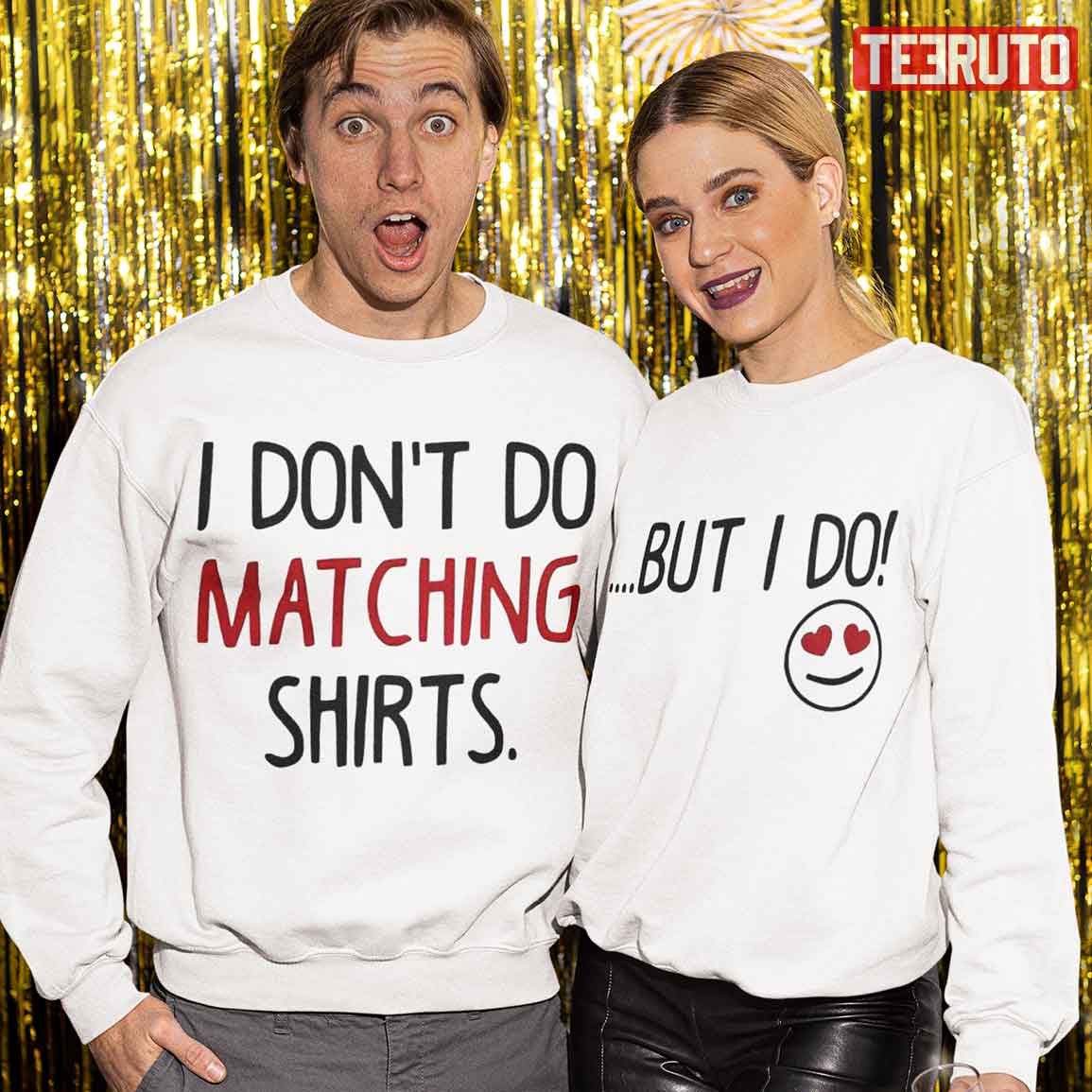 I Don't Do Matching But I Do Funny Couple Matching Valentine Sweatshirt