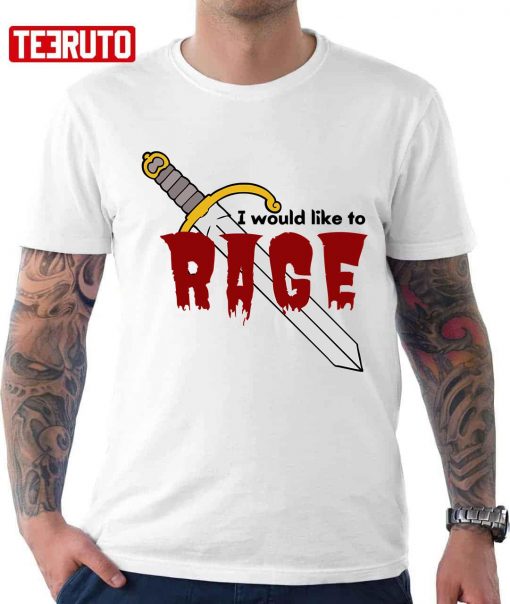 I Would Like To Rage Unisex T-Shirt