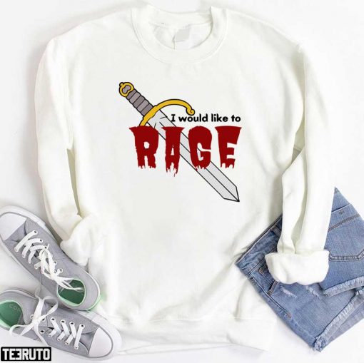 I Would Like To Rage Unisex T-Shirt