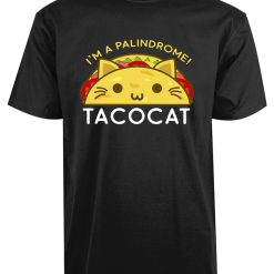 Im A Palindrome Taco Cat New Mens Unisex T-Shirt
