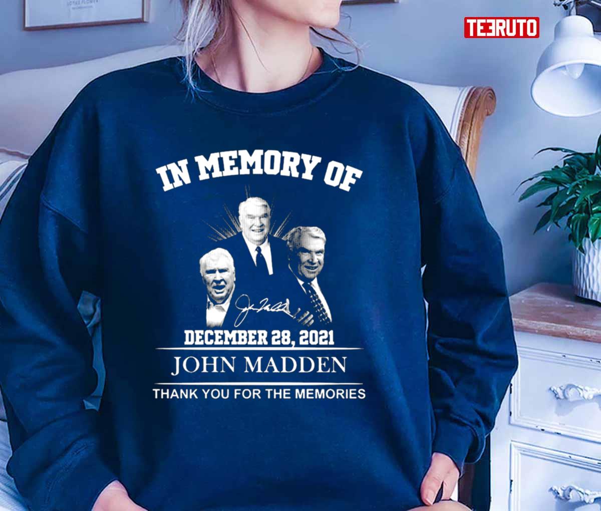 Thank You For The Memories Legends Never Die John Madden 1936 - 2021 T-Shirt  - REVER LAVIE