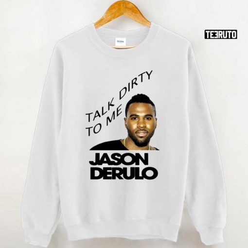 Jason Derulo Talk Dirty To Me Hot Unisex T-Shirt