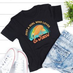 Just A Girl Who Loves Sunshine And Tacos Shirt