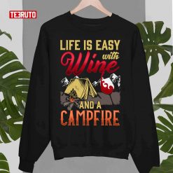 Life Is Easy With Wine And Campfire Nature Camping Quote Unisex Sweatshirt