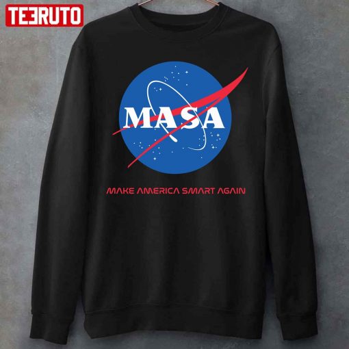 Make America Smart Again Nasa X Masa Unisex T-Shirt