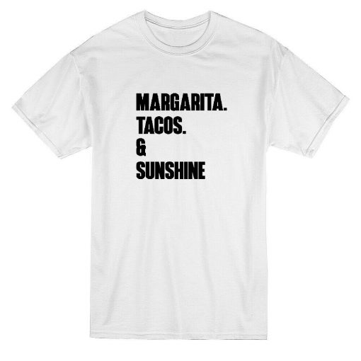 Margaritas Tacos Sunshine Graphic Unisex T-Shirt