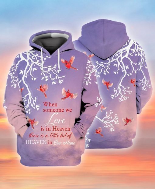 Memorial Day Bird Cardinal When Someone We Love Is In Haven There Is A Little Bit Of Heaven In Our Home 3d Hoodie