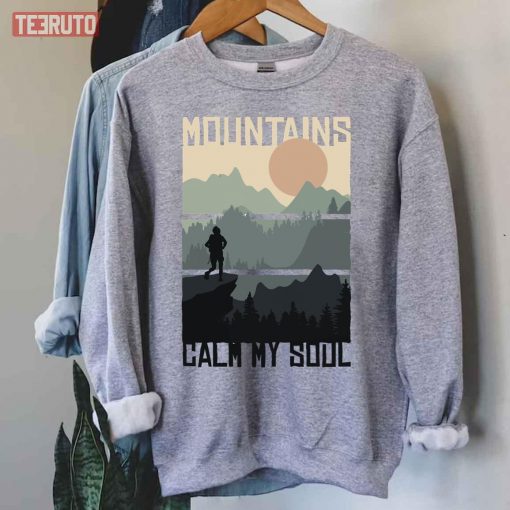 Mountains Calm My Soul Unisex Sweatshirt