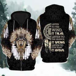 Native Pride Listen To The Wind It Talks Listen To The Silence It Speaks Listen To Your Heart It Knows 3d Hoodie
